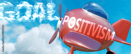 Positivism helps achieve a goal - pictured as word Positivism in clouds, to symbolize that Positivism can help achieving goal in life and business, 3d illustration