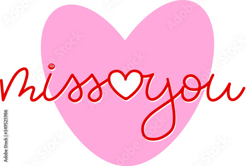 miss you with a white and red heart in the style of the lettering, handwritten,greeting card with calligraphy, Valentine's day card, wedding day, gift, poster, accessory, banner, print on clothes