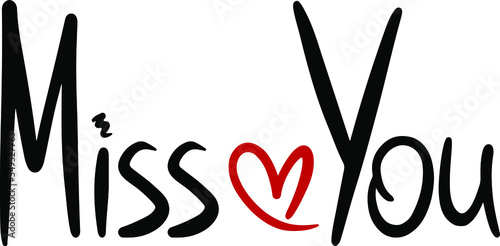 miss you with a red heart in lettering style, handwritten, decor, print, typography for greeting card, gifts, signboard, ad,banner, poster or apparel design, clothes, invitation