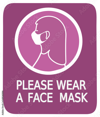 Notice sign PLEASE WEAR A FACR MASK  please wear surgical ,medical or dust mask protective  coronavirus pandemic.COVID-19 crisis. isolate on white Background. photo