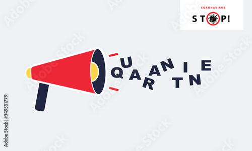 A red loudspeaker yells QUARANTINE about the COVID-19 coronavirus. 2019-nCoV. Crohn's virus outbreak and Crohn's pandemic virus and the danger of a pandemic. Vector illustration eps 10, banner, poster
