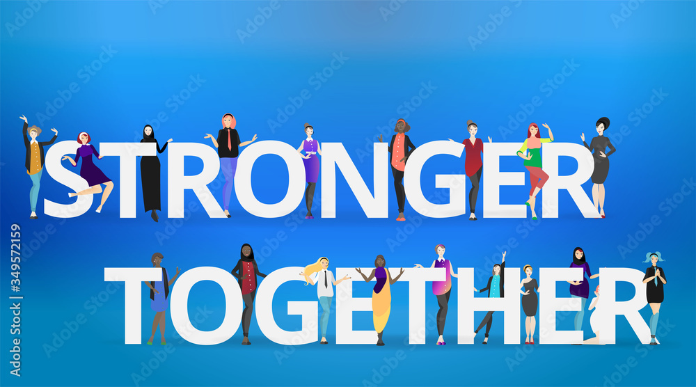We are stronger together slogan with diverse women, We are stronger together slogan with diverse women,