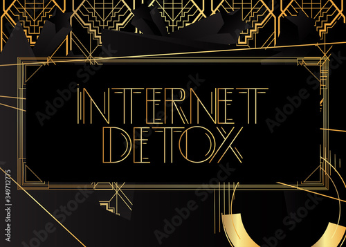 Art Deco Internet Detox text. Decorative greeting card, sign with vintage letters.
