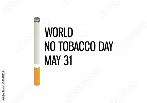 World No Tobacco Day inscription with a cigarette vector. Cigarette isolated on a white background. Stop smoking campaign. No Tobacco Day Poster, May 31. Important day