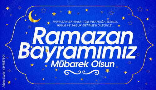 Ramazan Bayramı Kutlu Olsun, Mubarek Olsun. Ramadan Kareem. Tebrik Kartı. Translation: Holy Month of Muslim Community Ramazan. Happy Ramadan. Greeting card. photo