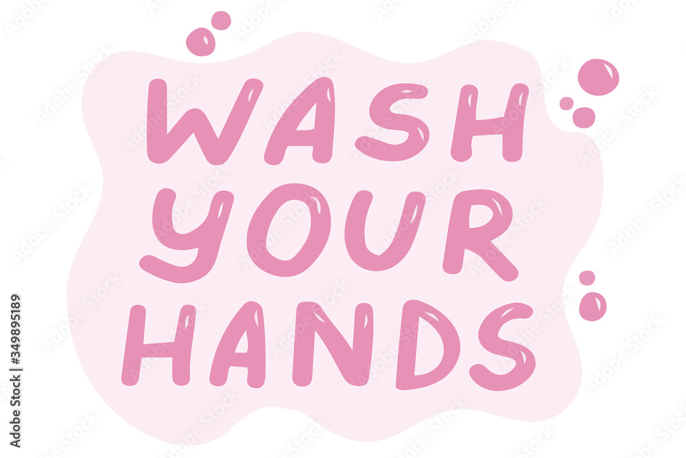 Wash your hands. Concept of health and hygiene, protection from virus. Lettering, calligraphy, pink trendy handwritten brush text on sticker isolated on white background.