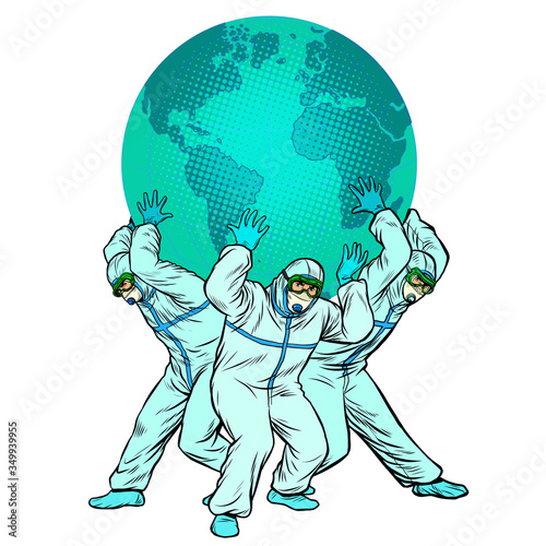 the planet is held by doctors. The concept of the heroism of doctors. Medical workers in protective suits during an epidemic