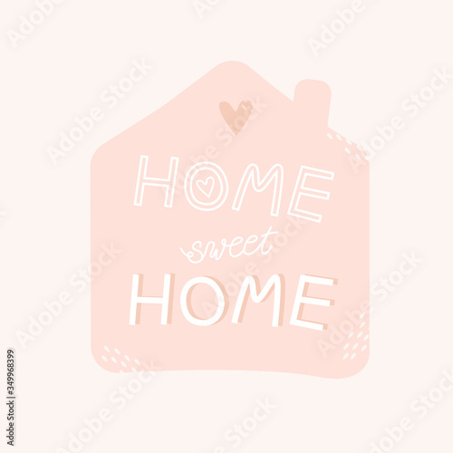Hand drawn lettering with phrase home sweet home. Phrase for print, textile, decor, poster, card.