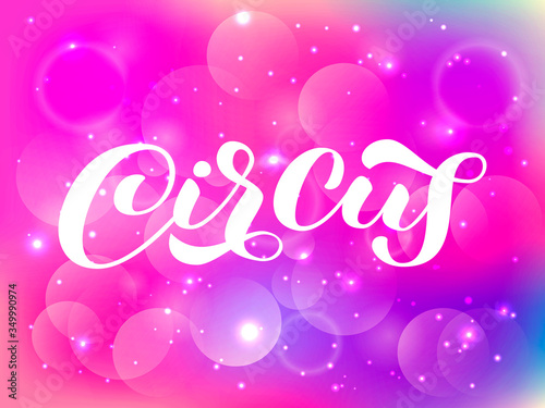 Circus brush lettering. Vector stock illustration for banner or poster