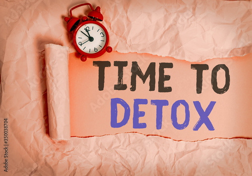 Word writing text Time To Detox. Business photo showcasing when you purify your body of toxins or stop consuming drug