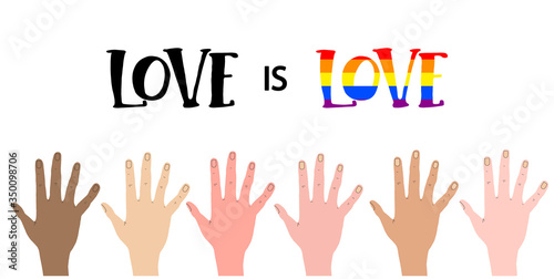 LGBT-vector illustration. Love is love, a hand-drawn modern inscription. Hands of different nationalities. The concept of pride day. Design for a poster, leaflet, postcard, banner, website, festival.