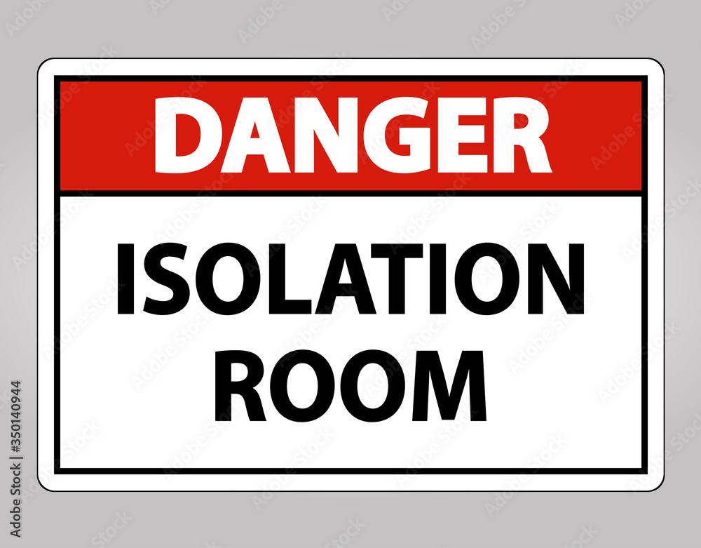 Danger Isolation room Sign Isolate On White Background,Vector Illustration EPS.10 Danger Isolation room Sign Isolate On White Background,Vector Illustration EPS.10