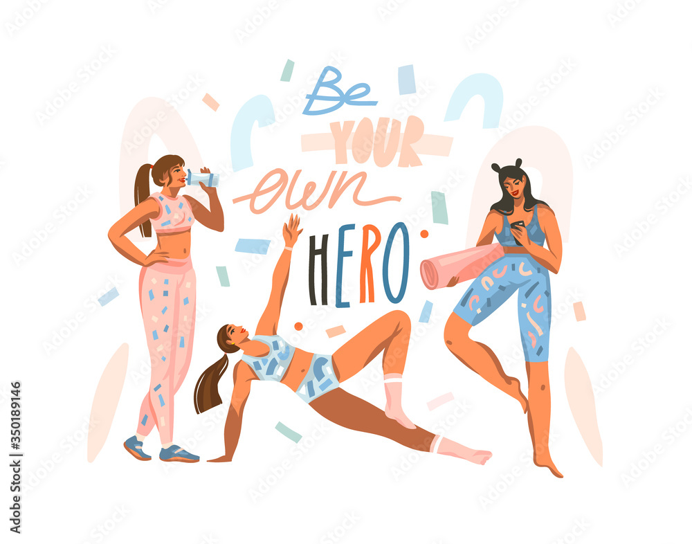Hand drawn vector abstract stock graphic illustration with young happy females with a mat for yoga class and Be your own hero handwritten lettering isolated on white collage background Hand drawn vector abstract stock graphic illustration with young happy females with a mat for yoga class and Be your own hero handwritten lettering isolated on white collage background