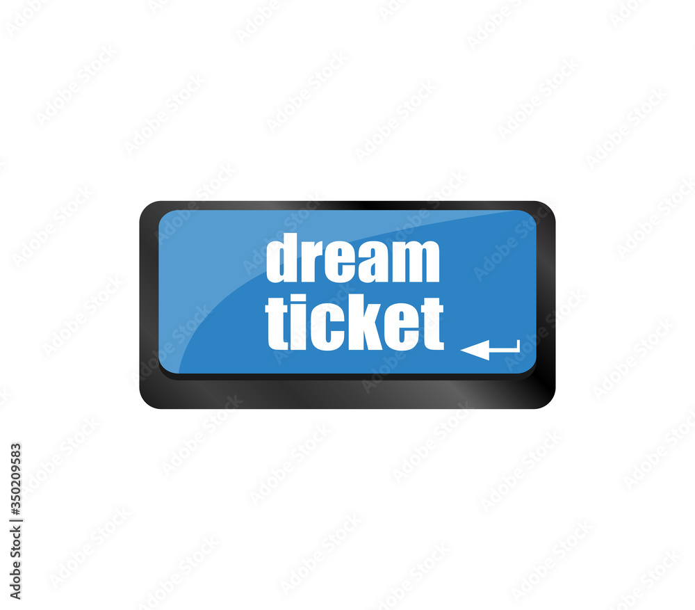 dream ticket button on computer keyboard key dream ticket button on computer keyboard key