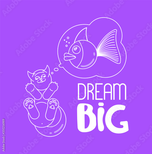 Slogan dream big with cat dreaming about big fish. T shirt design. Vector illustration