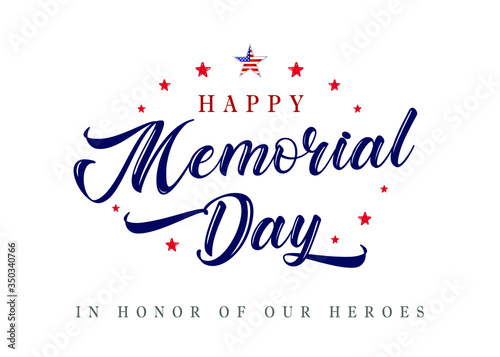 Memorial Day lettering inscription banner. In honor of our heroes. Hand drawn text with stars for memorial day in USA. Calligraphic design for sale banner or poster vector illustration photo