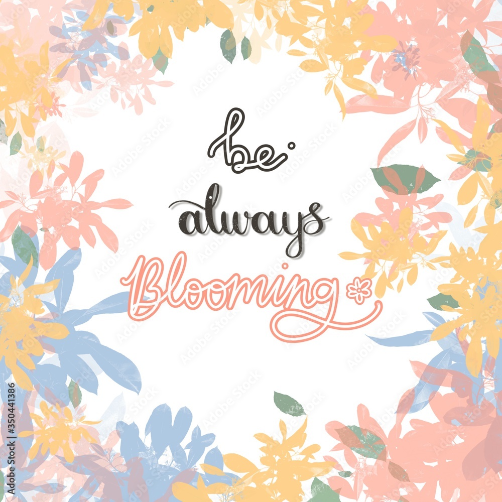 Be always blooming leaves background