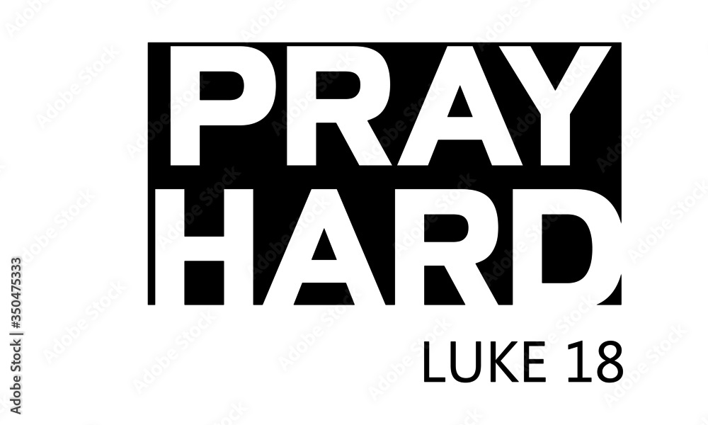 Pray Hard, Christian faith, Typography for print or use as poster, card, flyer or T Shirt 
