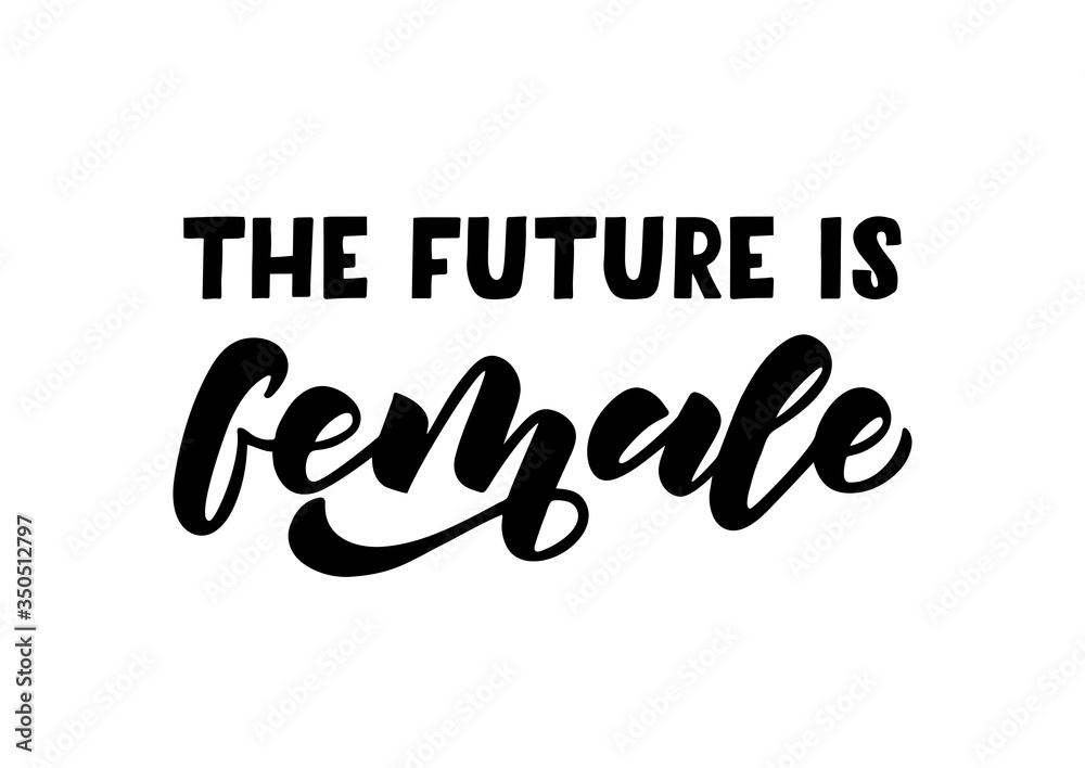 Fototapeta premium The future is female hand drawn lettering