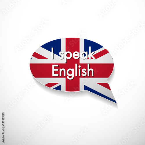 The word I Speak English in bubble with british flag, speak and language, vector icon