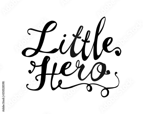 Little hero. Calligraphic letters on white background