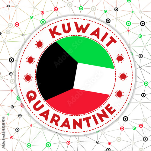 Quarantine in Kuwait sign. Round badge with flag of Kuwait. Country lockdown emblem with title and virus signs. Vector illustration.