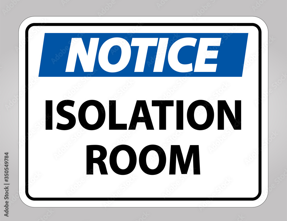 Notice Isolation room Sign Isolate On White Background,Vector Illustration EPS.10 Notice Isolation room Sign Isolate On White Background,Vector Illustration EPS.10