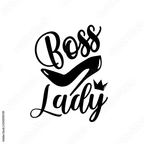 Boss Lady calligraphy with high heel shoe, and crown.
Good for T shirt print, poster banner, card, and gifts design.