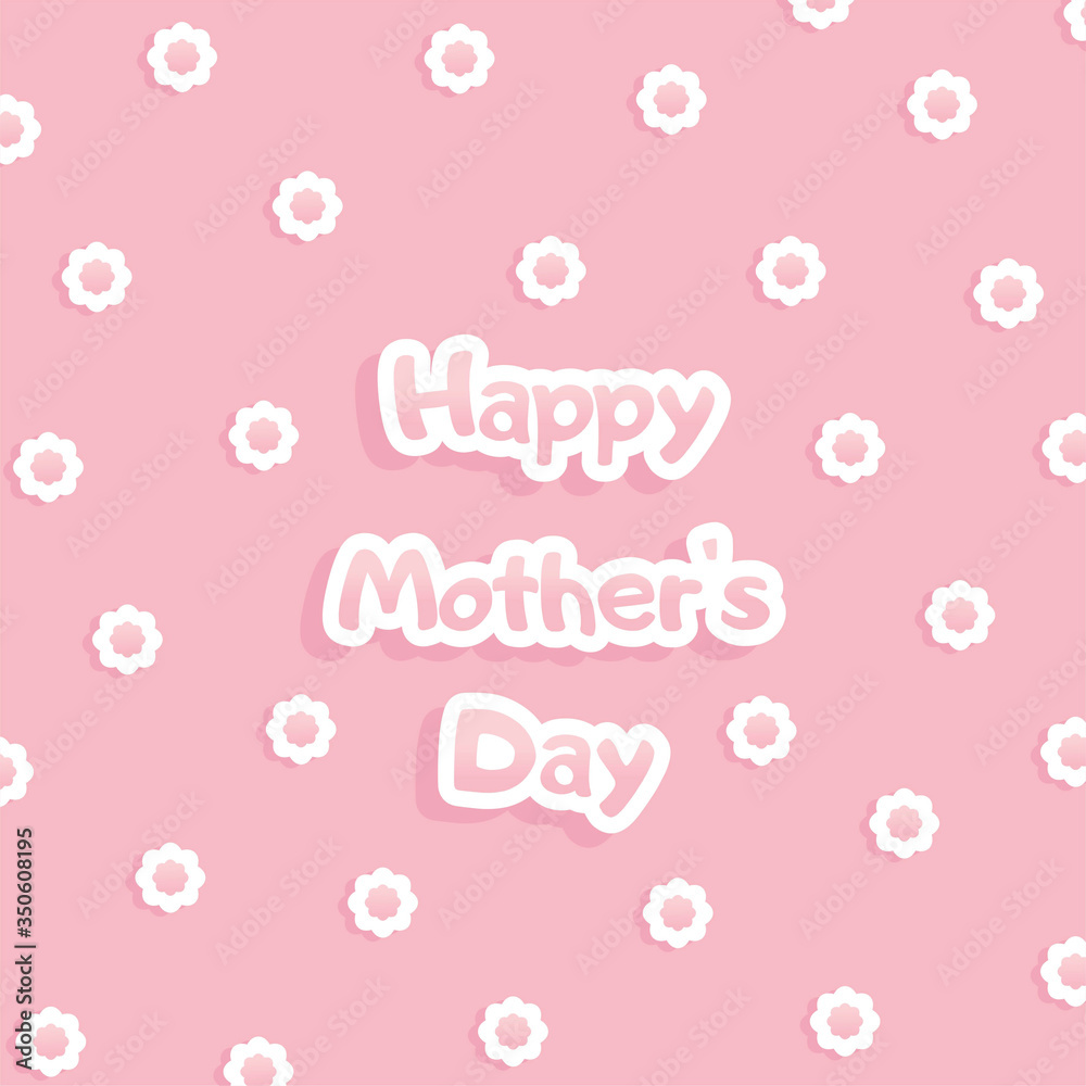 Happy Mother's Day greeting card. White and pink inscription on pastel pink background with flowers.