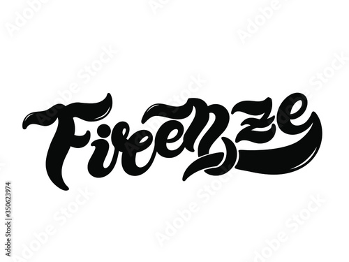 Firenze. The name of the Italian city in the region of Toscana. Hand drawn lettering. Vector illustration. Best for souvenir products