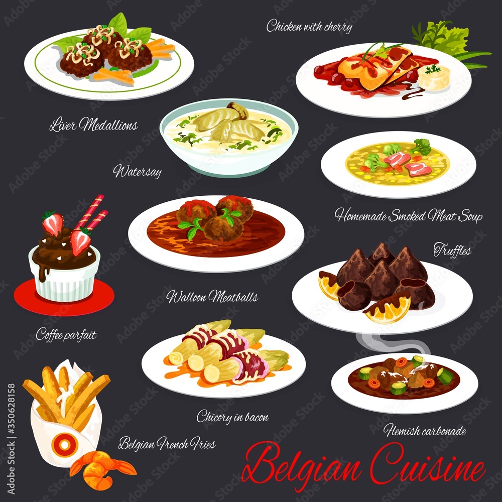 Belgian cuisine meat and dessert vector dishes. Chicken with cherry, soup with smoked meat and fish, liver medallions, coffee parfait and chocolate truffles, chicory in bacon, meatballs, french fries