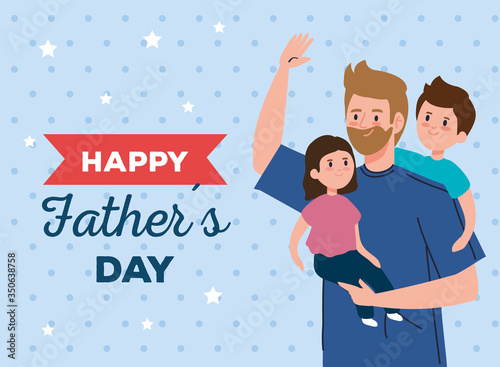 happy fathers day greeting card with dad and children vector illustration design
