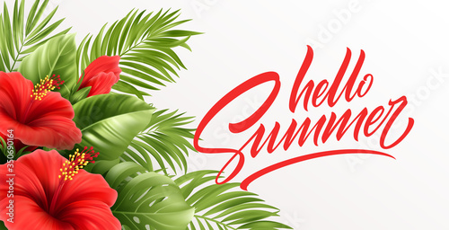 Hello summer handwriting lettering with tropical exotic palm leaves and hibiscus flowers isolated on white background. Vector illustration