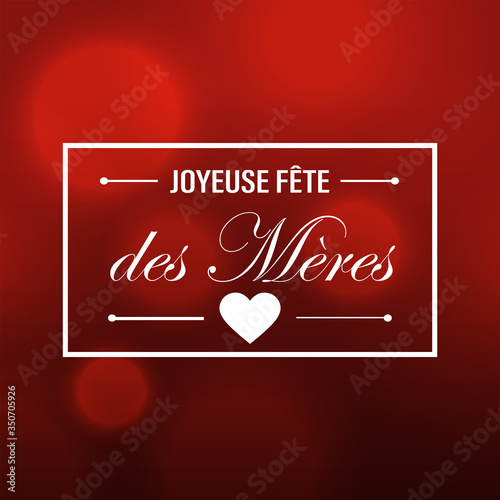 carte ou bandeau pour "joyeuse  fête des mères" dans un cadre avec un coeur en blanc sur un  fond rouge bordeaux flouté