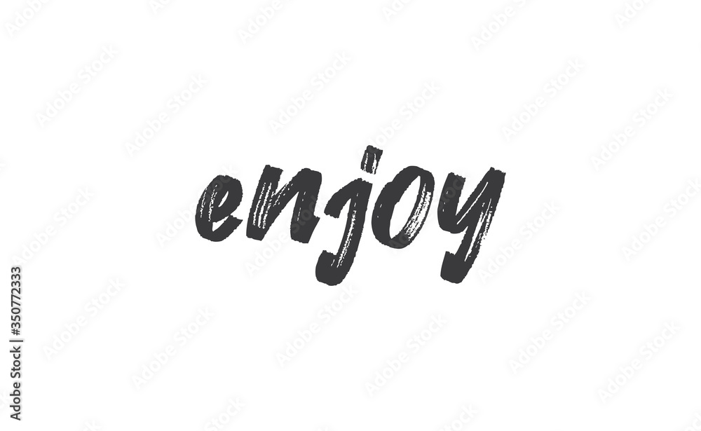 Enjoy handwritten word, lettering style text. Positive message design. Enjoy handwritten word, lettering style text. Positive message design.