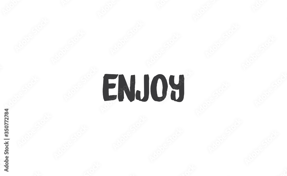 Enjoy handwritten word, lettering style text. Positive message design. Enjoy handwritten word, lettering style text. Positive message design.