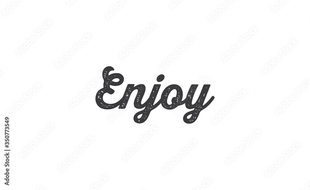 Enjoy handwritten word, lettering style text. Positive message design. Enjoy handwritten word, lettering style text. Positive message design.