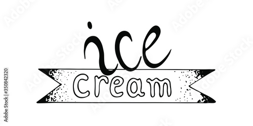 Cute Ice Cream with ribbon hand lettering logo isolated on white background.  Isolated vector illustration in doodle style.