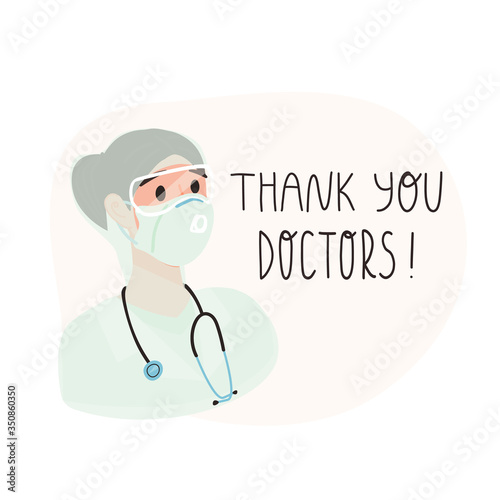 A woman doctor in a special medical uniform, face mask and glasses. Thank you doctors hand lettering. Gratitude for saving lives by medical workers, overworking because Covid-19 pandemic.