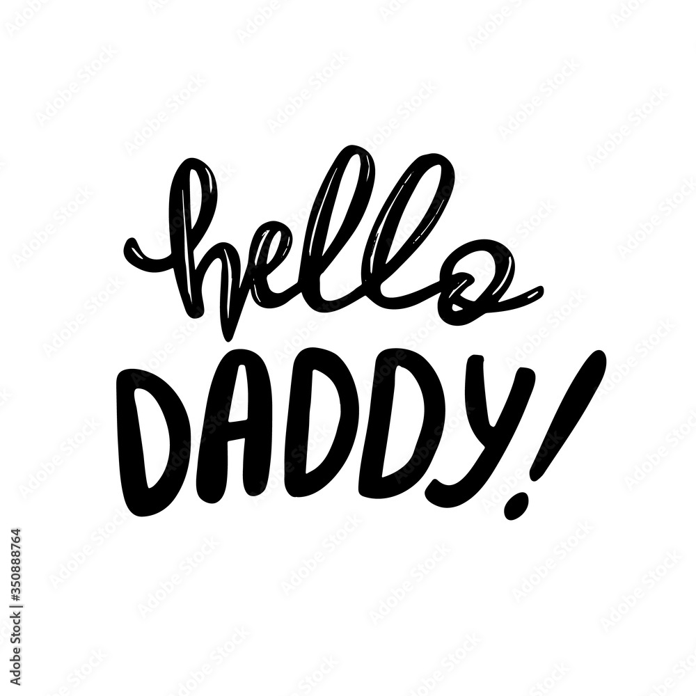 Beautiful first fathers day lettering hello daddy Beautiful first fathers day lettering hello daddy
