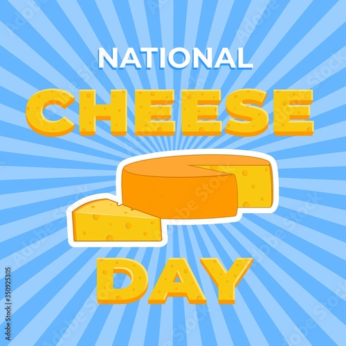 National Cheese Day vector cartoon flat style icon and letters on a blue background. International World lovers Cheese Day Poster, June 4 vector illustration.