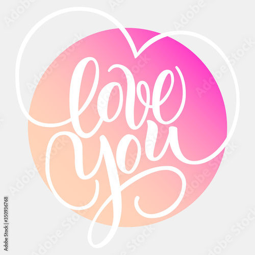Love You  hand written brush lettering with hearts. Romantic calligraphy. Vector illustrationon gradient background. Greeting Card for Day of Saint Valentine. Ready for Printing.