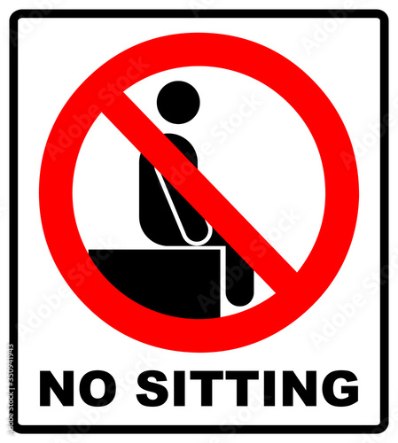 No sitting. Do not sit on surface, prohibition sign, vector illustration isolated on white. Forbidden symbol. Warning banner