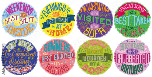 A set of hand-lettered motivational phrases designed in a joyful style to raise awareness on pandemic quarantine self isolation. Can be used on badges, pins, prints or digitally. Stay at home safe.