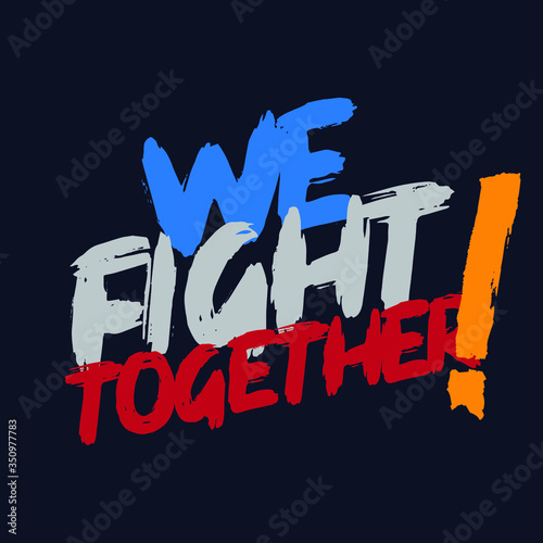 Corona Virus T shirt Design vector.  Covid-19 Poster Design. We fight together.