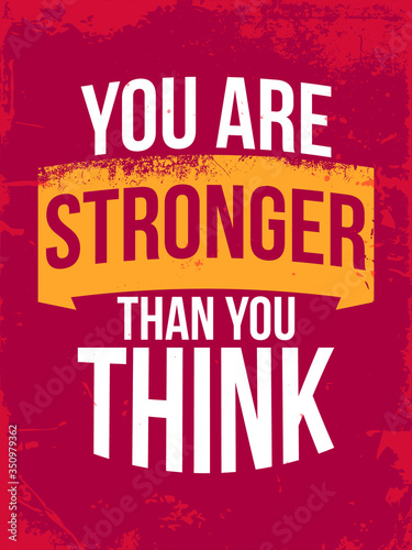 Inspirational Typography Creative Motivational Quote Poster Design. Grunge Background Quote For Tote Bag or T-Shirt Design.  You are stronger than you think.