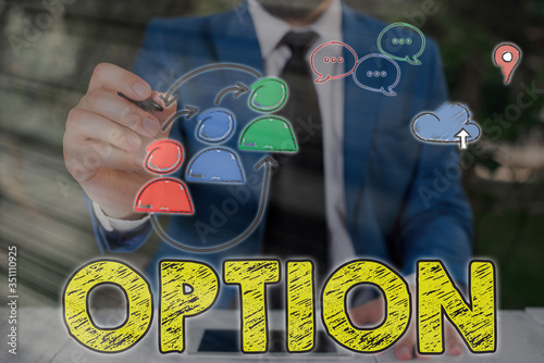 Writing note showing Option. Business concept for the opportunity or ability to choose something or to choose photo