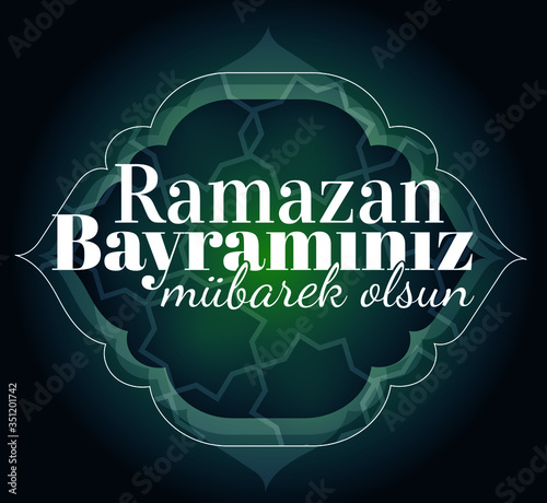 happy eid mubarak Turkish: Ramazan bayrami ramazan bayrami mübarek olsun