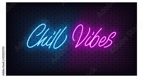 Neon Chill Vibes, lettering. Neon text of Chill Vibes on black brick background