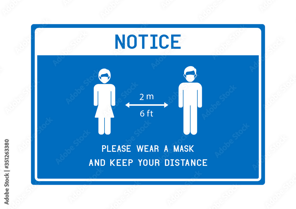 Notice Please wear a mask and keep your distance Notice Please wear a mask and keep your distance